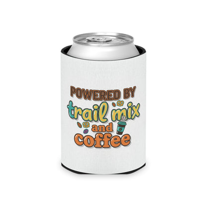 Can Cooler — "Powered by Trail Mix and Coffee" Insulated Beverage Koozie